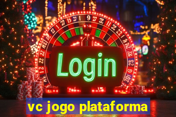 vc jogo plataforma